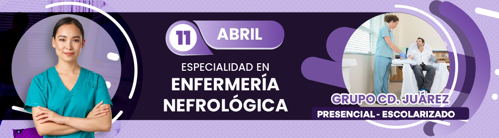 Especialidad en Enfermería Nefrológica, Juárez, Chihuahua