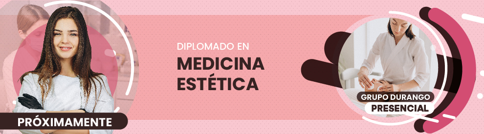 Diplomado en Medicina Estética, Durango